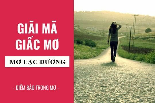 Giải mã giấc mơ: Nằm mơ đi lạc đường là điềm báo gì?