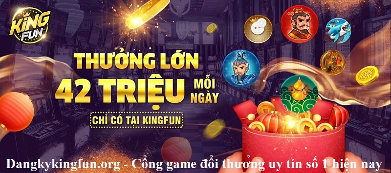Dangkykingfun.org – Cổng game đổi thưởng uy tín số 1 hiện nay
