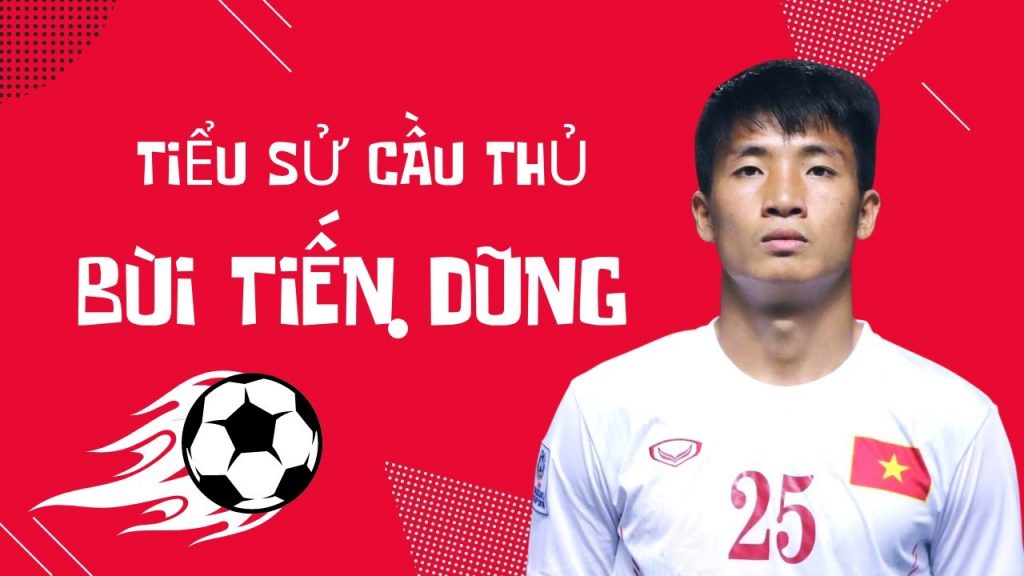 Thông tin tiểu sử cầu thủ Bùi Tiến Dũng U23 Việt Nam