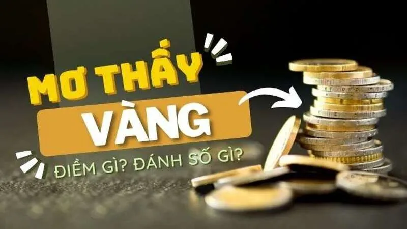 mơ thấy vàng đánh đề con gì